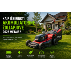 Kaip išsirinkti akumuliatorinę žoliapjovę 2026 metais? Kaip išsirinkti akumuliatorinę žoliapjovę 2026 metais?